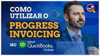 Como utilizar o PROGRESS INVOICING no QUICKBOOKS ONLINE