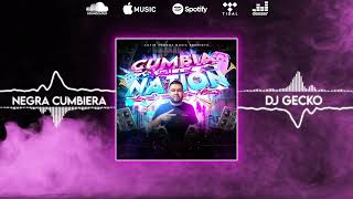 17. Negra Cumbiera 💥Cumbia Nation 2022💥 - @DjGecko @LatinSoundsMusic