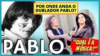 PABLO DO QUAL É A MÚSICA? | POR ONDE ANDA O DUBLADOR PABLO | MORREU? 🎶