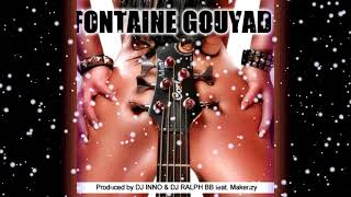 Dj Inno & Dj Ralph Bb - Fontaine GOUYAD 2015  (Ft Makenzy)