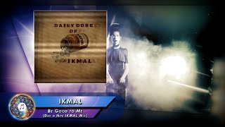 IKMAL  –  Be Good to Me (Day n Nite IKMAL Mix)