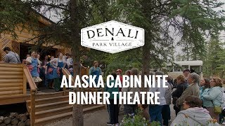 Denali Park Village - Alaska Cabin Nite Dinner Theater