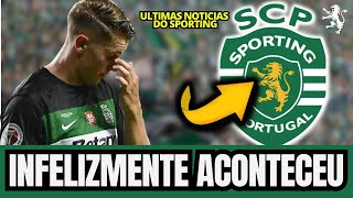 🟢⚠️ TRÁGICA NOTICIA! INFELIZMENTE ACONTECEU! NOTÍCIAS DO SPORTING CLUBE DE PORTUGAL