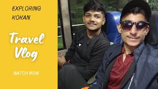 TRAVELLING MUMBAI TO KOKAN | KOKAN DIARIES (PART 1)