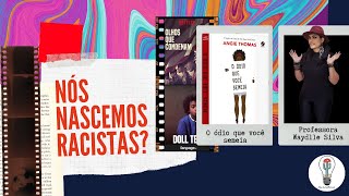 Nós nascemos racistas?- O ódio que você semeia