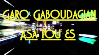 Asa Tou Es (Garo Gaboudagian)