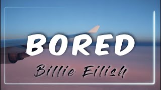 bored // billie eilish //  lyrics