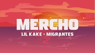 LiL CaKe, Migrantes   MERCHO (Letra / Lyrics)