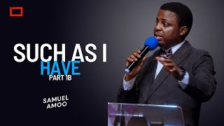 SUCH AS I HAVE PART 1B| SAMUEL AMOO| BAR RETREAT| LAWRENCE OYOR