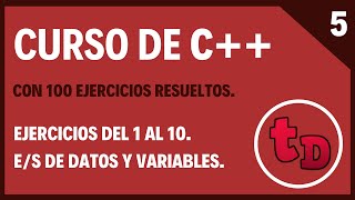 5-Ejercicios de entrada y salida de datos y variables en C++