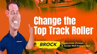 How to Change the Top Track Roller with Diggermate Ambassador Brock Carter