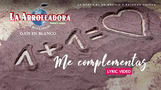 Me Complementas (Lyric Video) - La Arrolladora Banda El Limón De René Camacho