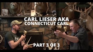 CARL LIESER aka Connecticut Carl - Living Legends of Deer Hunting Finale (Part 3 of 3)