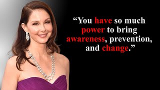 Truly Inspiring Ashley Judd Quotes | Motivational Quotes | Inspirational Quotes | Woman Quotes