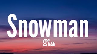 Sia - Snowman (Lyrics)