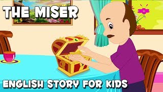 English Stories For Kids | The Miser | Animated Stories For Children | By Aanon Animation