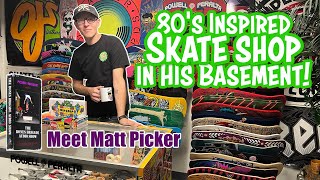 He Put an 80s Skate Shop in His Basement! [ft. Matt Picker from Bones Brigade Audio Show]