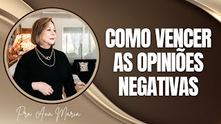 Ensino 219 Como Vencer as Opiniões Negativas