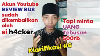 Klarifikasi Androcom NET - Channel ytb REVIEW BUS sdh dikembalikan oleh si h4cker tapi minta tebusan