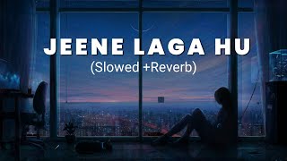 Jeene Laga Hu Slowed Reverb 💕 || Lofi Song