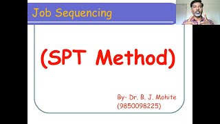 Job Sequencing: Shortest Processing Time (SPT) Method