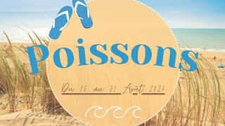 ♓ Poissons ♓ du 15 au 31 Août 2024 😊 Ce Nouveau départ est la clef de votre RÉUSSITE !! 🗝️💰🌞💫