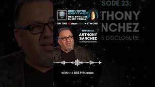 Beyond Contact | Episode 23: Anthony Sanchez & UFO Disclosure #shorts