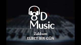 Zakkum - Elbet Bir Gün (8D Versiyon)