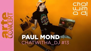 REUPLOAD: Paul Mond bei Chat with a DJ - ARTE Concert