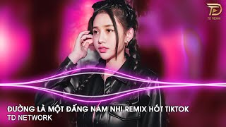 Đấng Nam Nhi Remix Thái Học (TD Network) ~ Đường Là Một Đấng Nam Nhi Remix Hót Trend Tiktok