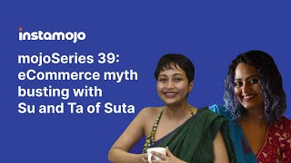 mojoSeries 39 - eCommerce myth busting with Su and Ta of Suta