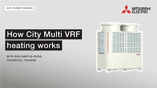 How City Multi VRF Heating Works | Mitsubishi Electric