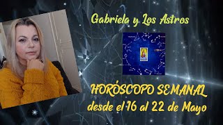 ♦️HORÓSCOPO SEMANAL desde el 16 al 22 de MAYO♦️2021. Gabriela Astros Tarot 🃏 SIGNO por SIGNO