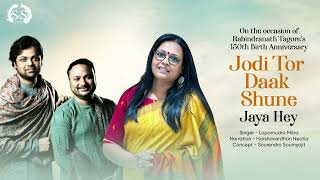 Jodi Tor Daak Shune | Jaya Hey | Sourendro Soumyojit | Lopamudra Mitra