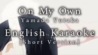 On My Own Karaoke Short Vers. ✧ Tokyo Ghoul English Karaoke