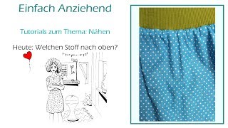 Nähen: Welchen Stoff nach oben?