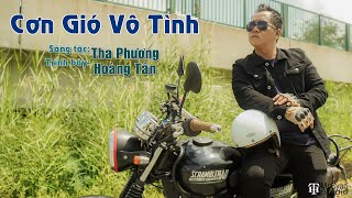 Cơn Gió Vô Tình (Tha Phương) - Hoàng Tân