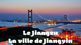 La Province du Jiangsu, découvrez la ville de Jiangyin.