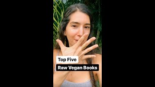 My Top 5 🌱Raw Vegan Books