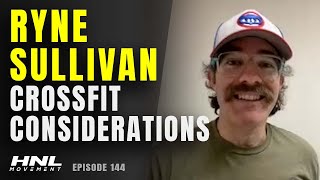 Ryne Sullivan On Considerations For CrossFit Training | HNL Movement Podcast Ep. 144 (Pt. 10)