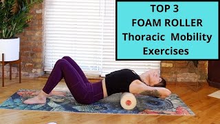 Top 3 Foam Roller Thoracic Mobility Exercises