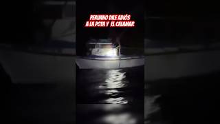 PERUANO DILE ADIÓS A LA POTA Y EL CALAMAR #Peru #piura #chimbote