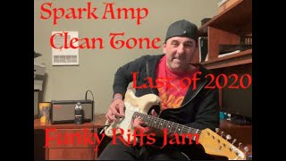 Spark Amp | Clean Tone | Last Funky Riffs Jam of 2020 |Ditto Jam Looper