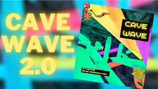 CAVE WAVE 2.0 JUST GOT LEAKED