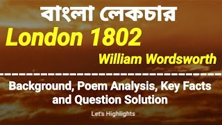 London 1802 by William Wordsworth | Summary in Bangla | Bengali Lecture |