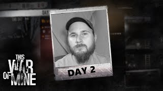 This War Of Mine Gameplay | Day 2 | So Much Sad