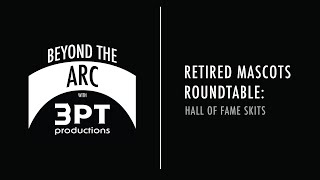 Beyond the Arc with 3 Point Productions | Retired Mascots Roundtable: Hall of Fame Skits