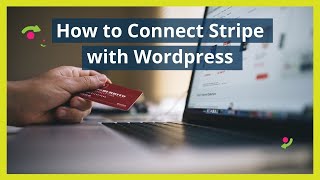 Connecting Stripe to Wordpress (2021)