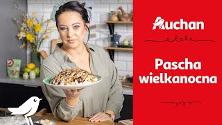 PASCHA wielkanocna - Gotujemy z Jolą Kleser & Auchan