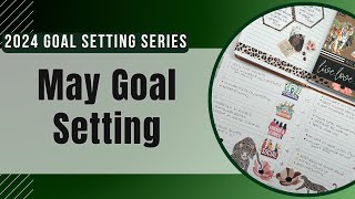 May Goal Setting | Plan With Me: 2024 Goal Setting Series